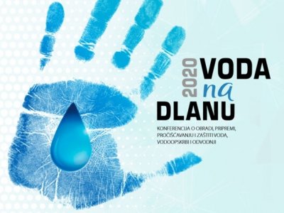 Voda na dlanu - konferencija o obradi, pripremi, pročišćavanju i zaštiti voda, vodoopskrbi i odvodnji
