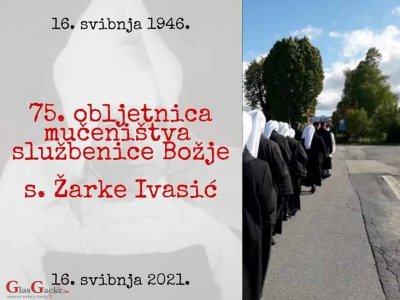 75. obljetnica mučeničke smrti s. Žarke Ivasić